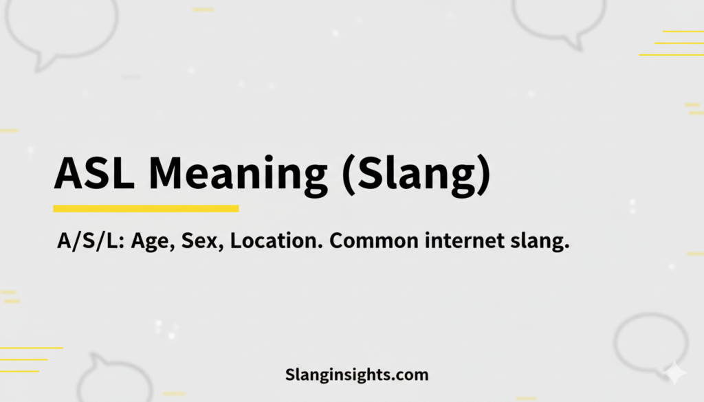 ASL Meaning Slang Explained — Chat, TikTok & Gen Z 2026
