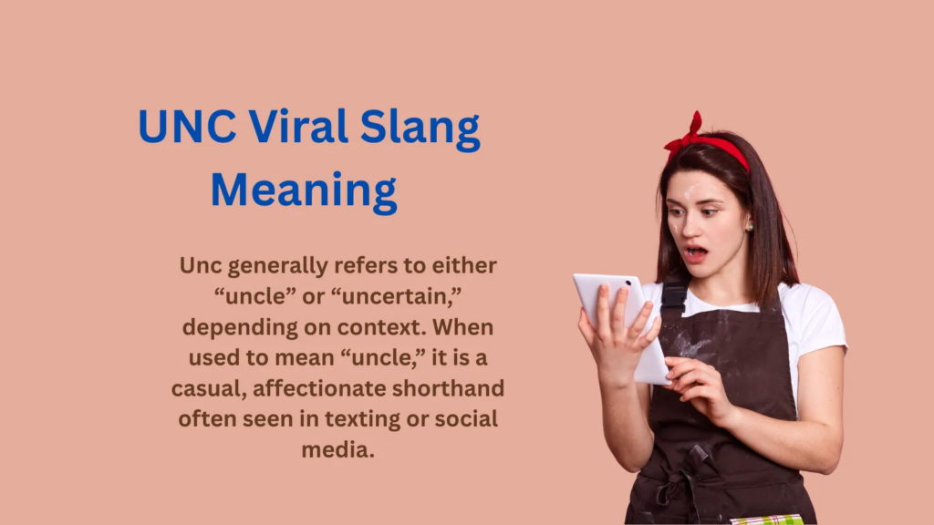 Unc Meaning Slang Trends (TikTok & Meme Culture) 2026