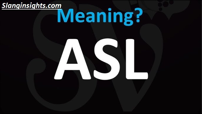 ASL Meaning Slang in Text Examples, Origin & How to Use It