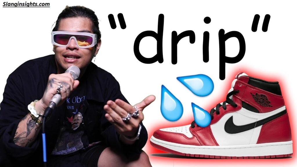 Drip Slang What It Means and Why Everyone Says It