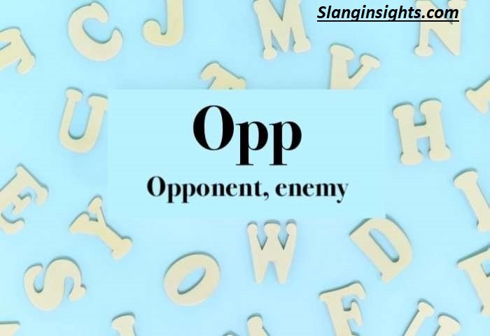 Opp Meaning Slang Explained Definition, Origin, and Examples