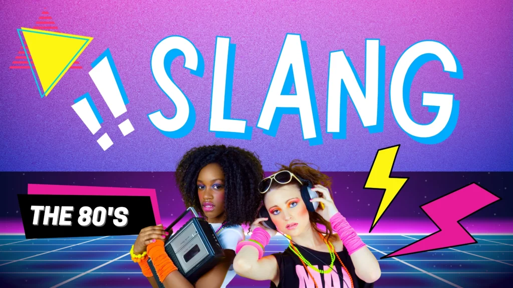 80s Slang Popular Phrases & Meanings Explained 2026
