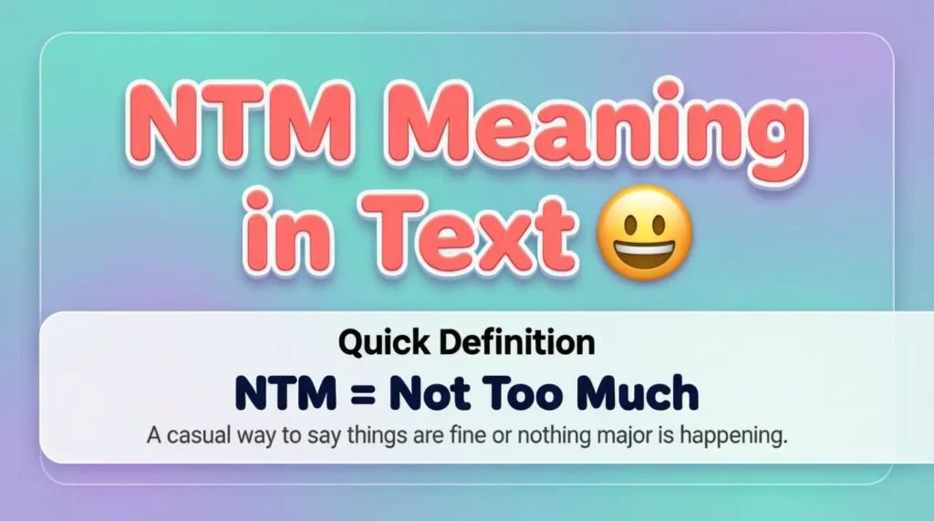 NTM Meaning Slang Definition & Popular Uses 2026