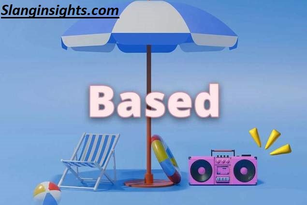 Based Slang Explained Origins, Usage & Examples You Need to Know