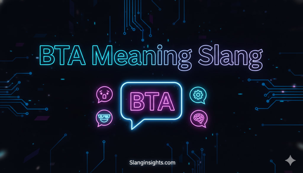 BTA Meaning Slang for Teens & Online Chats 2026
