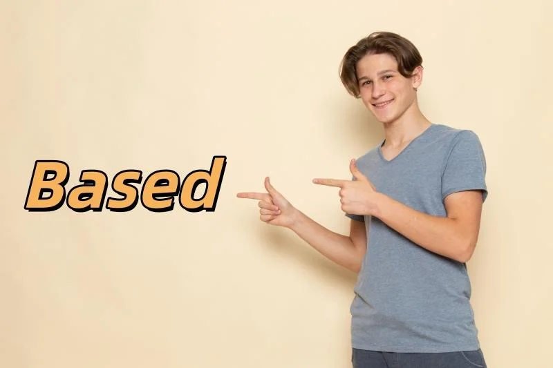 Based Meaning Slang: Cool, Bold & Authentic Defined 2026