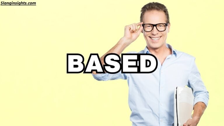 Based Meaning Slang Explained Definition, Origin, and Examples