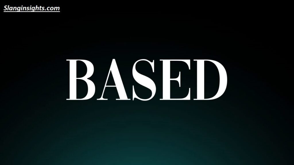 Based Slang Explained Origins, Usage & Examples You Need to Know