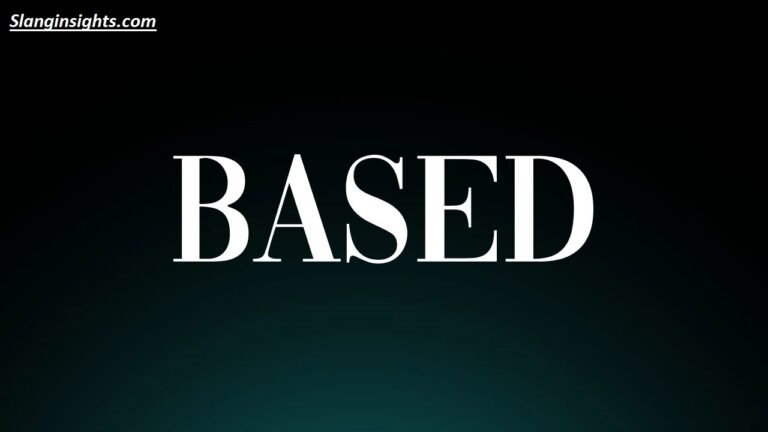 Based Slang Explained Origins, Usage & Examples You Need to Know