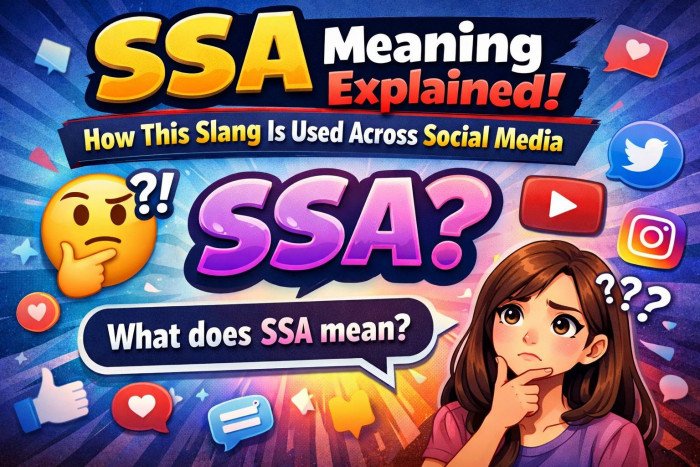 SSA Meaning Slang Text, Snap & Insta Use 2026