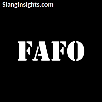 FAFO Slang Common Uses, Memes, and Social Media Trends
