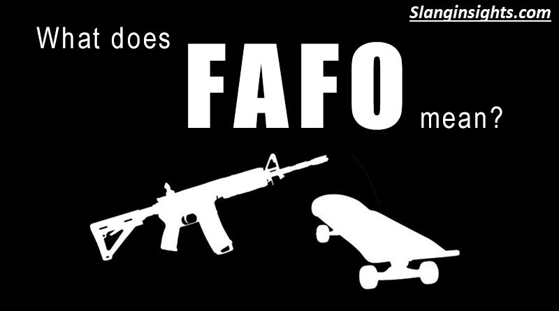 FAFO Slang Meaning What “FAFO” Really Means on TikTok & Social Media
