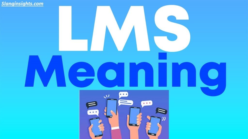 LMS Meaning in Text Slang What Does LMS Mean?