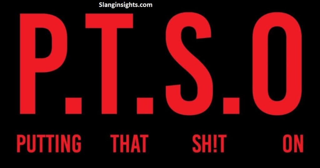PTSO Meaning Slang Definition, Examples, and Online Usage
