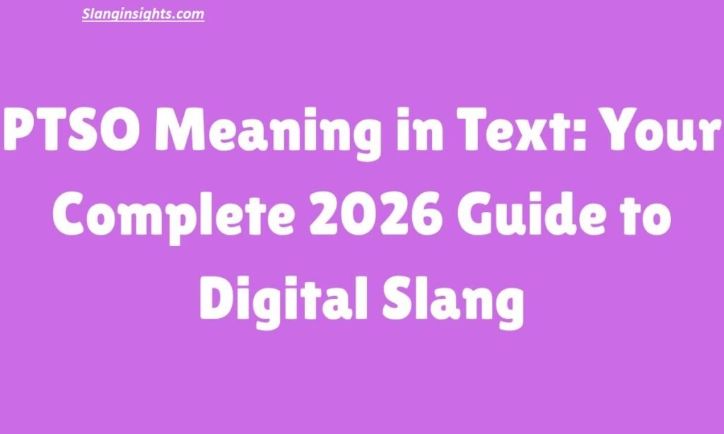 PTSO Meaning Slang What It Really Means on TikTok & Text