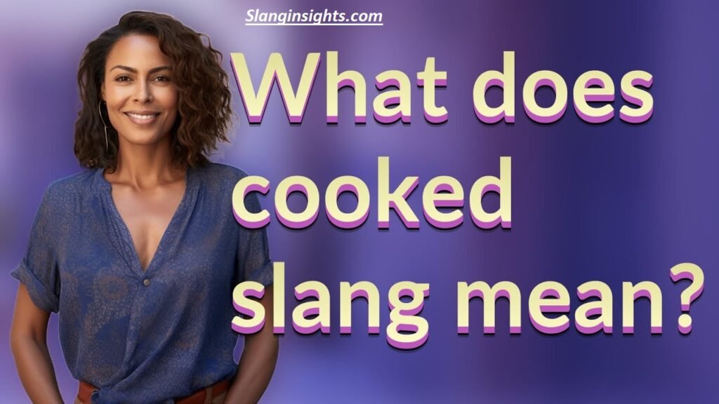 Cooked Slang Meaning What “Cooked” Really Means Explained