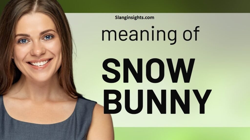 What Is a Snow Bunny Slang? Definition, Examples, and Real Meaning
