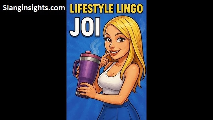 JOI Meaning Slang Definition, Origin, and Internet Usage Explained