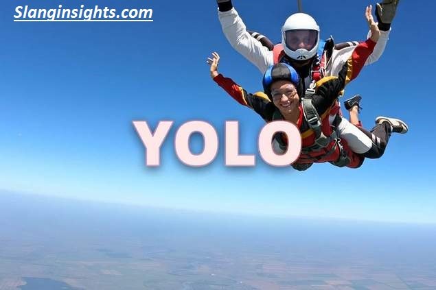 YOLO Meaning Slang What It Really Means Today