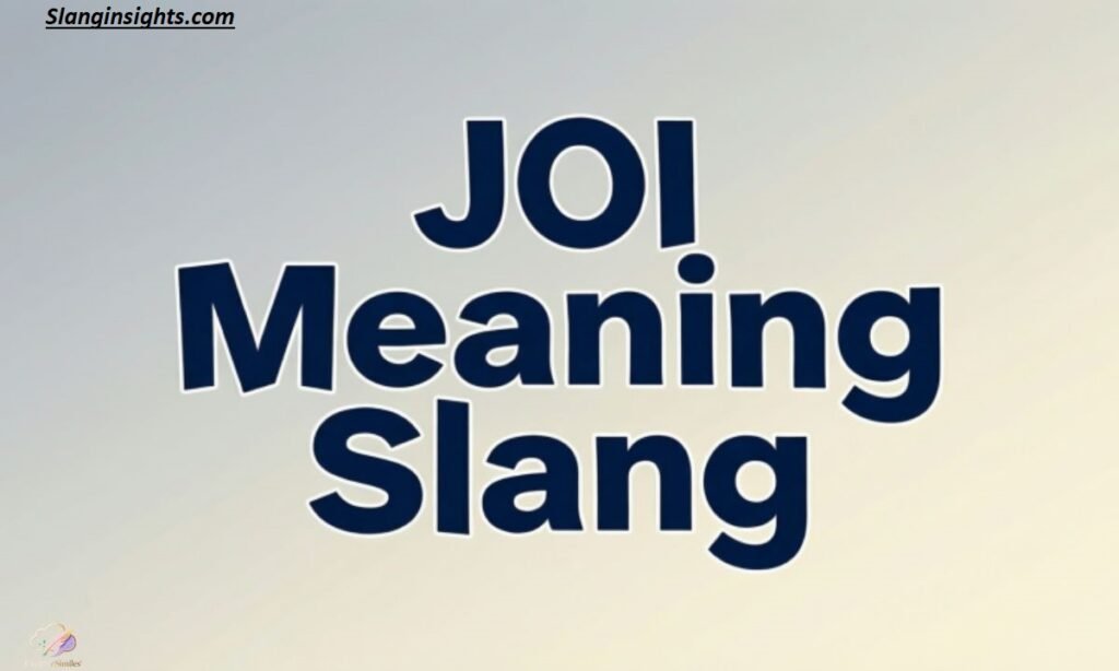 JOI Meaning Slang Hidden Truth You Must Know