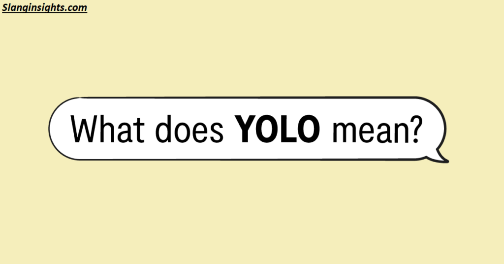 YOLO Meaning Slang What It Really Means Today