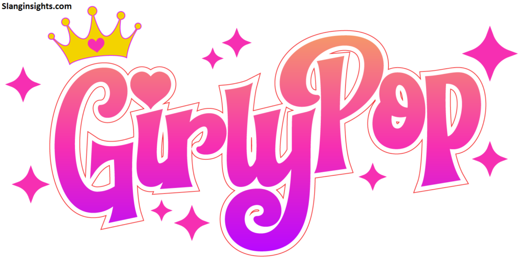 What Exactly Is “Girly Pop” — And Why Is Everyone Saying It Right Now?