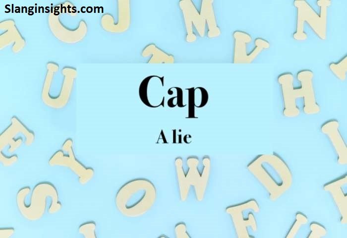 Cap Slang Explained What It Actually Means and How People Really Use It