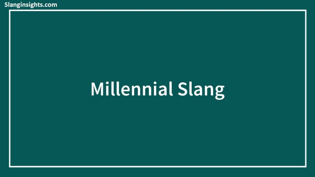 Millennial Slang A Real Guide to the Words That Defined a Generation (And Still Sneak Into Our Texts)