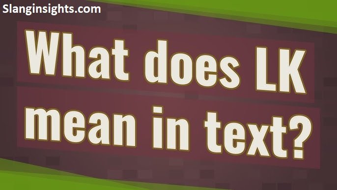 What Does “LK” Mean? The Lowkey Abbreviation Everyone’s Using (And How Not to Mess It Up)