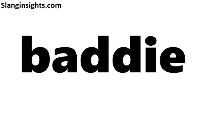 What Baddie Means Definition, Origin, and Social Media Explained