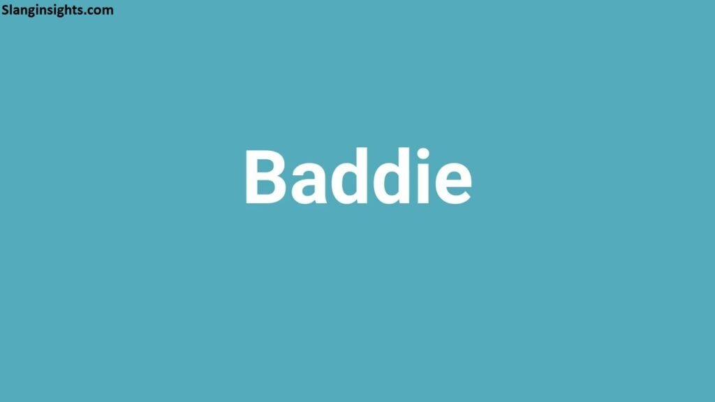 What Baddie Means The Slang Term Everyone Is Using Right Now