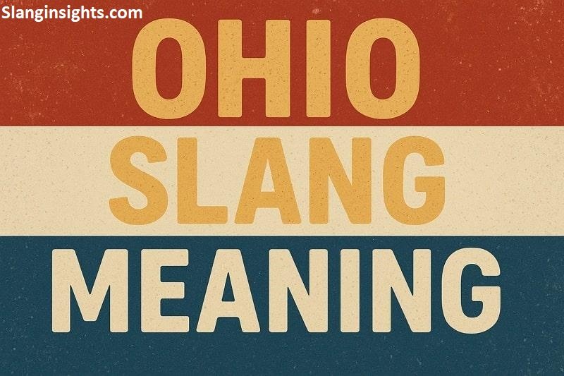 Ohio Slang Explained by Someone Who Had No Idea