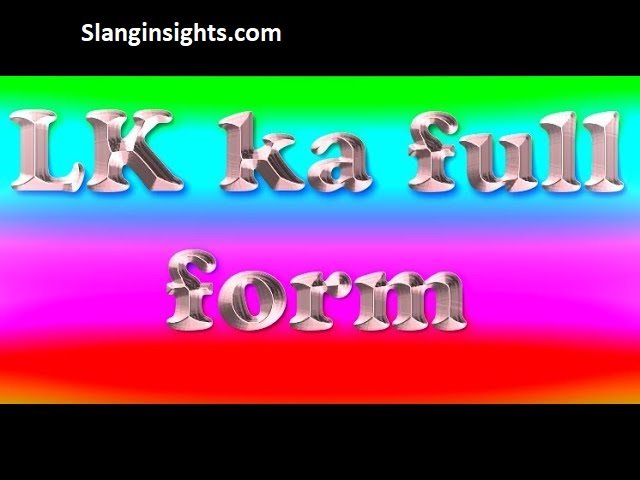 What Does “LK” Mean? Different Meanings in Slang and Social Media
