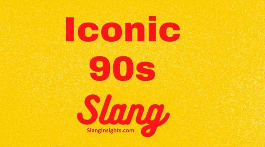 90s Slang Words Nostalgic Phrases, Origins, and Meanings Explained (2026)