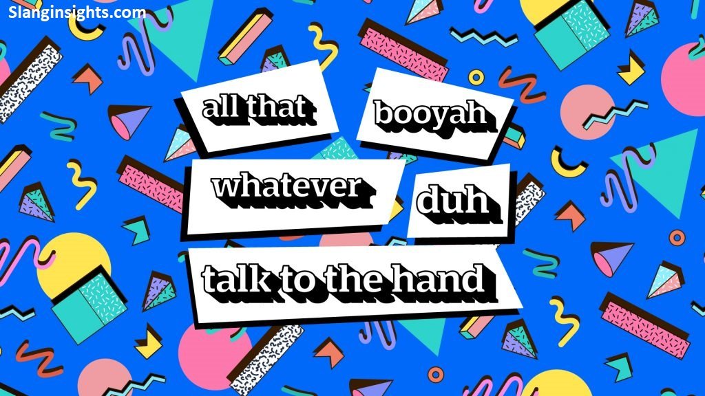 Talk to the Hand 90s Slang WordsThat Defined a Generation