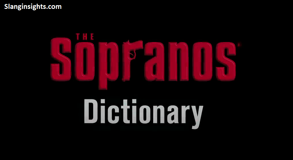 Sopranos Slang 101 Talk Like a Made Guy With These Essential Phrases