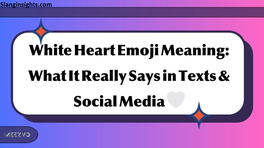 White Heart Meaning in Texts, Instagram & TikTok – Decoded