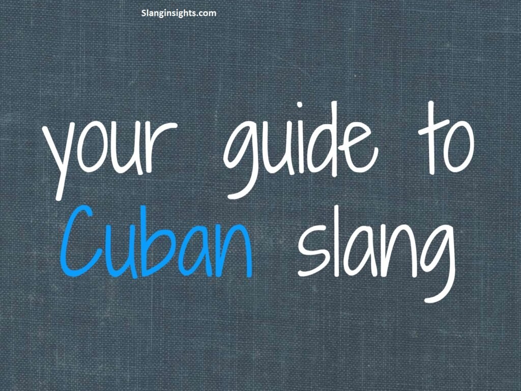 Cuban Slang Words Common Phrases, Meanings, and Real-Life Examples