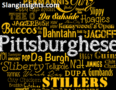 Pittsburgh Slang Words The Complete Dictionary of Yinzer Slang and Pittsburgh Expressions