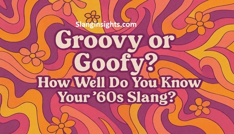60s Slang Words 100 Groovy Terms From the Swinging Sixties