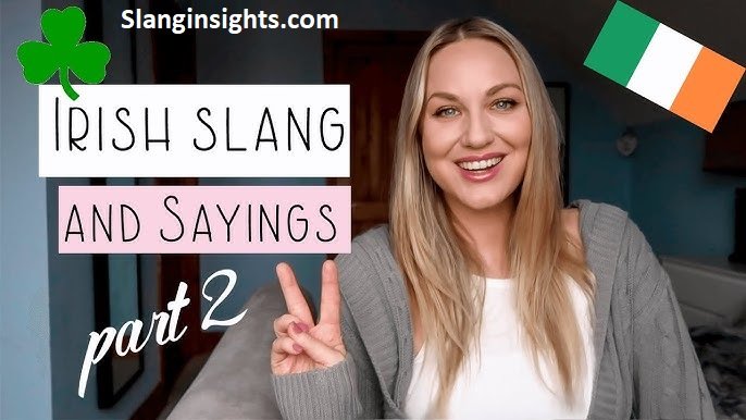 Irish Slang Words Common Phrases, Meanings, and Real-Life Examples