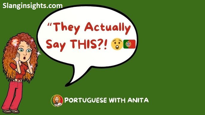 Portuguese Slang The Complete Dictionary of Portuguese Slang and Everyday Sayings