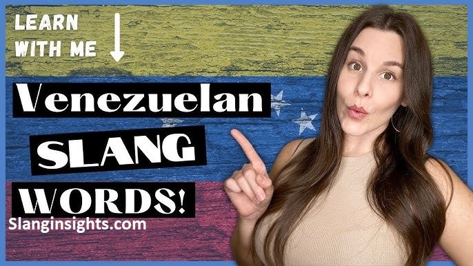 Venezuelan Slang Decoded Meanings, Examples, and Cultural Insights