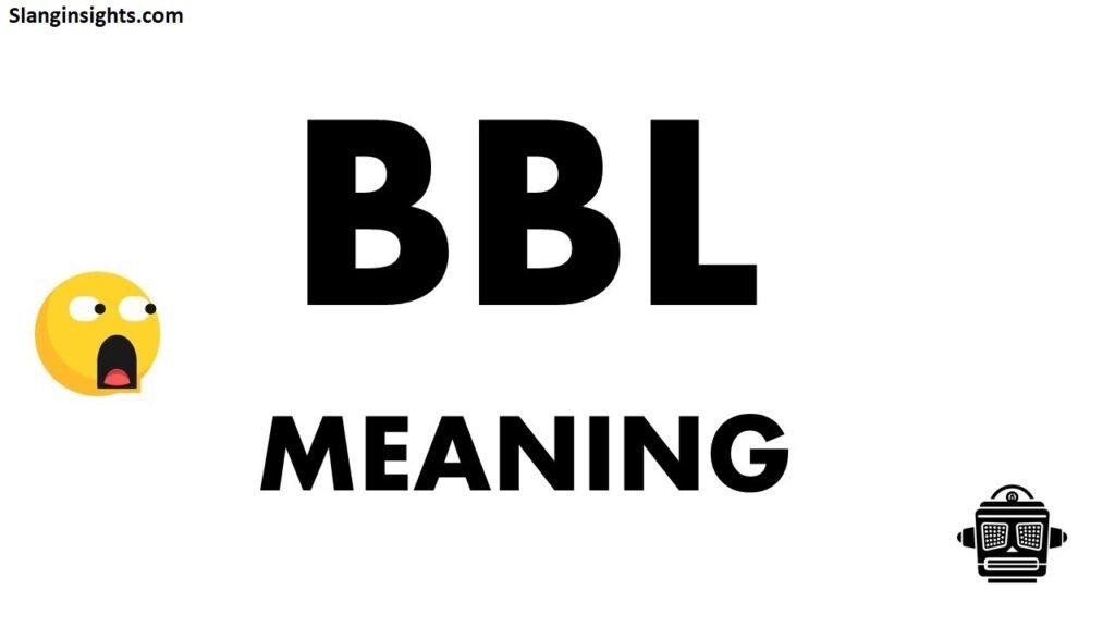 BBL Slang What It Means in Texts, TikTok & Real Life (2026)