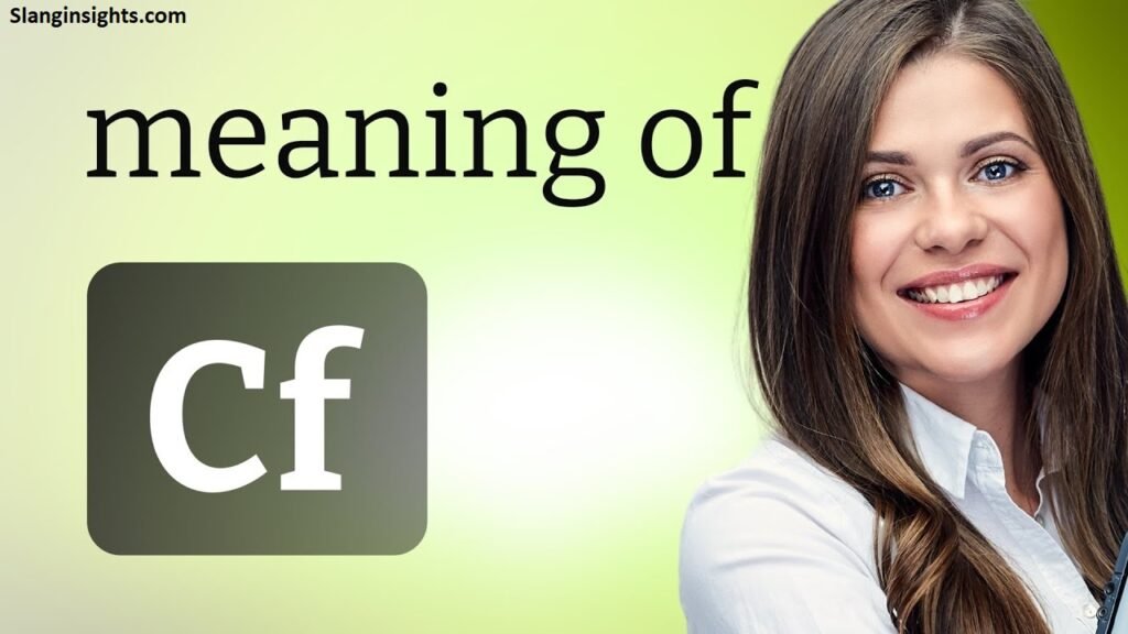CF Meaning in Slang What Does “CF” Actually Mean Online in (2026)