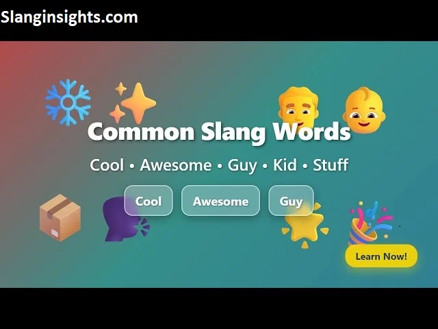 100+ Awesome Slang Words That’ll Make You Sound Cool Instantly