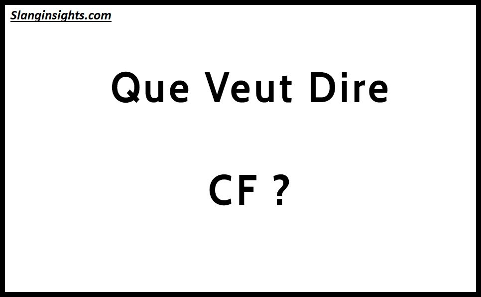 CF Slang Meaning Decoded Every Definition You Need to Know