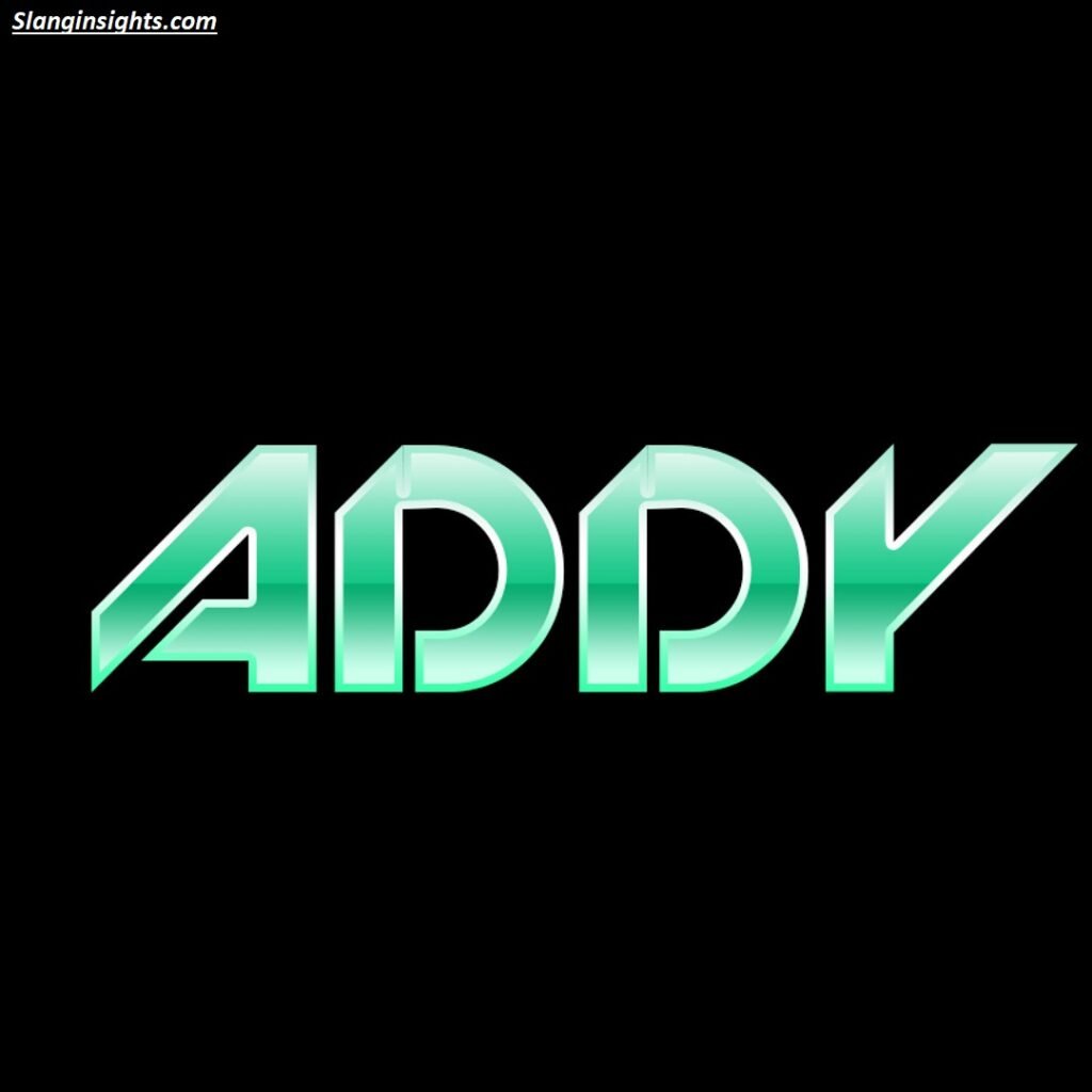 Addy Meaning Explained Slang, Texting & Everyday Use