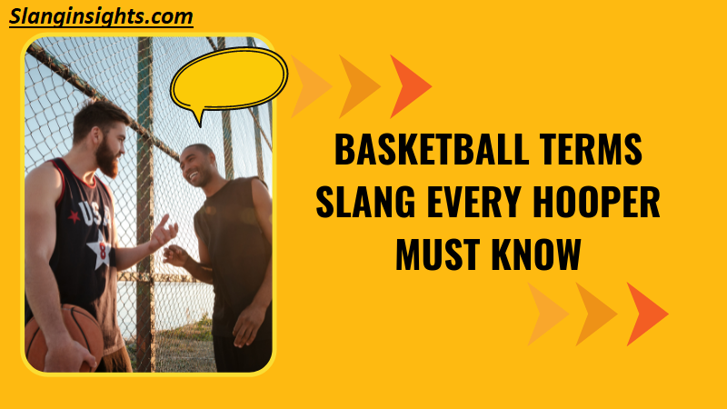 50 Slang for Basketball Every Fan Should Know in (2026)