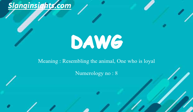Dawg Slang Meaning Origin, Usage & Examples